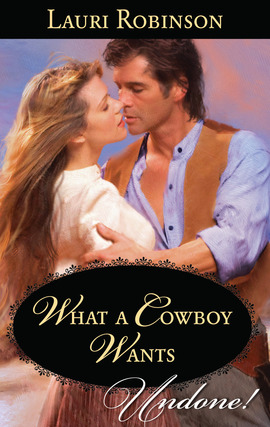 Title details for What a Cowboy Wants by Lauri Robinson - Available